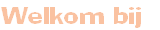 Welkom bij 